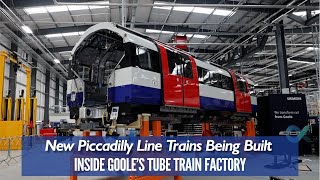 The New Piccadilly Line Trains Are Being Constructed [upl. by Menashem]