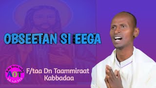 Obseetan si eega Ftaa Dn Taammiraat Kabbadaa Faarfannaa Ortodoksii Tawaahidoo [upl. by Floridia277]