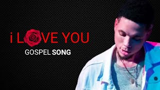 I LOVE YOU  by Gospel Tehillah  Gospel song Gospel song [upl. by Kissie]