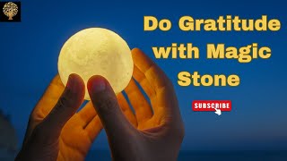 🔴Do Gratitude with Magic Stone [upl. by Ioyal]