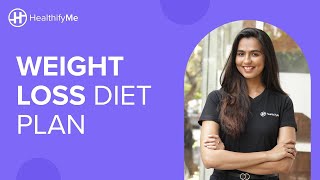 WEIGHT LOSS DIET PLAN  Simple Tips To Create Your Diet Plan  Diet Plan Tips  HealthifyMe [upl. by Enymsaj801]