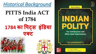 Pitts India Act 1784 in hindi  Historical Background  Indian Polity M Laxmikanth  UPSCCSE [upl. by Haimarej]