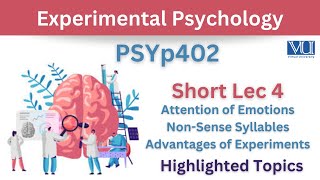 PSYp402 Short Lecture 4Attention of EmotionsNonSense SyllablesAdvantages of ExperimentHighlight [upl. by Dnalerb571]