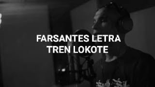 FARSANTES LETRA TREN LOKOTE [upl. by Bernetta]