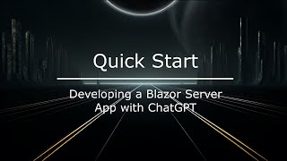 Quick Start  Developing a Blazor Server App with ChatGPT [upl. by Devad97]