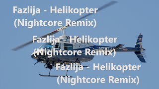 Fazlija  Helikopter Nightcore Remix Nonstop Nightcore January 2024 Day 15 [upl. by Godewyn830]