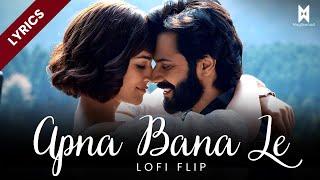 Apna Bana Le Lofi  Lyrics Song DOWNLOAD  Arijit Singh  Bhediya Movie Song [upl. by Hctud]