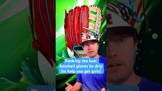 Ranking the Best Baseball Gloves by Drip  pt 2 baseballboy baseballlife baseballglove [upl. by Trust112]