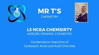 Condensation reactions of Carboxylic Acids and Acid Chlorides  L3 NCEA Chemistry AS91391 [upl. by Elocyn]