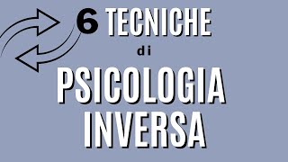 6 tecniche di psicologia inversa infallibili [upl. by Alper]