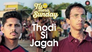 Thodi Si Jagah  Tu Hai Mera Sunday  Vishal Malhotra  Arijit Singh  Amartya Bobo Rahut [upl. by Hirz]