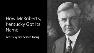 How McRoberts Kentucky Got Its Name [upl. by Nroht672]