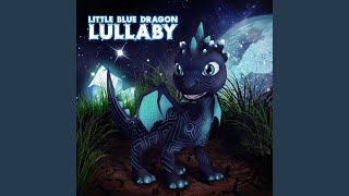 Little Blue Dragon Lullaby [upl. by Cuhp73]