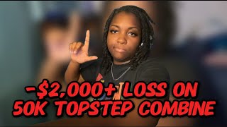 2000 LOSS ON 50K TOPSTEP COMBINE  111424 [upl. by Aisekal]