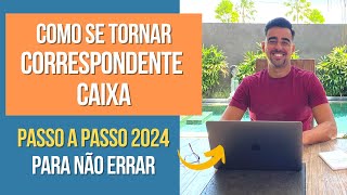 COMO SE TORNAR UM CORRESPONDENTE CAIXA AQUI  Passo a passo em 2024 [upl. by Harimas414]