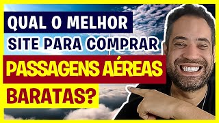 QUAL O MELHOR SITE PARA COMPRAR PASSAGENS AÉREAS MAIS BARATAS [upl. by Atteuqaj]