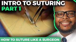 How to Suture Like a Surgeon  Intro to Suturing [upl. by Piderit498]