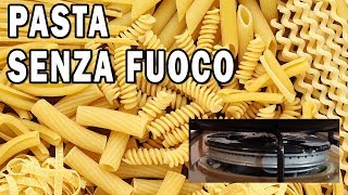 PASTA SENZA FUOCO 1  Perché continuare a far bollire lacqua è inutile [upl. by Wendel433]