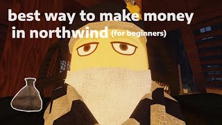 best way to get money in northwind for beginners [upl. by Ttenrag]