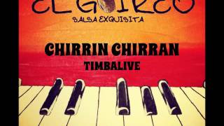 TIMBALIVE  CHIRRIN CHIRRAN [upl. by Annaek938]