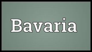 Bavaria Meaning [upl. by Allerbag]