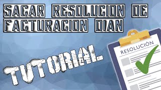 Como sacar resolución de facturación DIAN TUTORIAL [upl. by Mali]