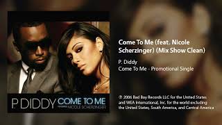 P Diddy  Come To Me feat Nicole Scherzinger Mix Show Clean [upl. by Leoine980]