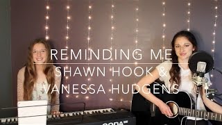 quotReminding Mequot  Shawn Hook and Vanessa Hudgens Cover [upl. by Rosaline]