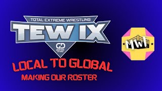 Making our Roster  TEW IX Local to Global  Episode 1 [upl. by Amitarp]