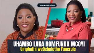 Luyisimanga Uhambo luka Nomfundo Mcoyi usunguli We Cebolethu Funerals [upl. by Yllime903]