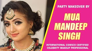 Party Makeover by MUA MANDEEP SINGH  Cidesco Certified Makeup Professional  The Pixel Studio [upl. by Nidak]