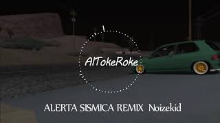 ALERTA SISMICA REMIX  Noizekid Bass Boosted [upl. by Airetnohs]