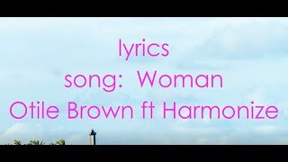 Otile Brown X Harmonize  Woman lyrics sms skiza 7301951 to 811 [upl. by Willi906]