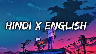 Hindi x English Mashup Lofi Songs  Slowed Reverb  Remix Non Stop [upl. by Drue809]