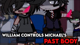 William Controls Michael’s PAST BODY  Gacha Afton Family  Gacha FNaF  Gacha Club  GCMM [upl. by Silrac]