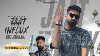 Jaat Influx  Baat Jaatan Aali Official Video  Gulshan Kuhar  Ghanu Music Haryanvi song 2024 [upl. by Najar]