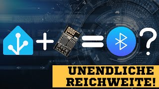 Bluetooth Reichweite erhöhen mit Bluetooth Proxy in Home Assistant 🛜 [upl. by Mandi]