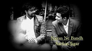 Nayan Ne Bandh Rakhine SachinJigar Version with Lyrics [upl. by Emelina]