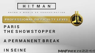 HITMAN  Paris  A Permanent Break amp In Seine  Professional Difficulty [upl. by Jarietta97]