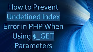 How to Prevent Undefined Index Error in PHP When Using GET Parameters [upl. by Plantagenet878]