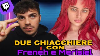 Due chiacchiere con Freneh e Merisiel [upl. by Verna]