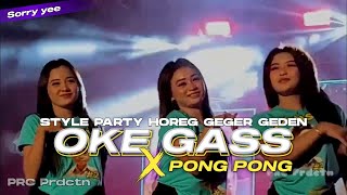 DJ PONG PONG X OKE GASS ✌  STYLE PARADIZ PARTY HOREG GLERR‼️ [upl. by Ijies]