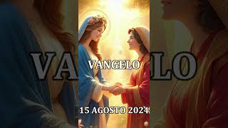 15 AGOSTO 2024  COMMENTO AL VANGELO E LETTURA [upl. by Oigaib]