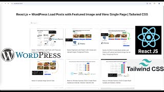 Reactjs  WordPress Load Posts with Featured Image and View Single Page  Tailwind CSS [upl. by Enetsuj]