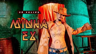 Zé Felipe  Minha Ex Videoclipe Oficial [upl. by Nailliw]