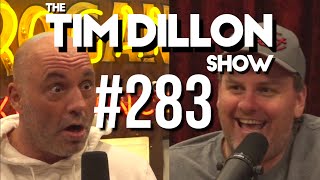 283  Joe Rogan  The Tim Dillon Show [upl. by Sedecram]