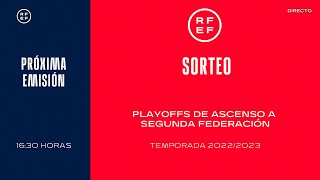 🚨DIRECTO🚨Sorteo PLAYOFFS DE ASCENSO A SEGUNDA FEDERACIÓN I 🔴RFEF [upl. by Ymma675]