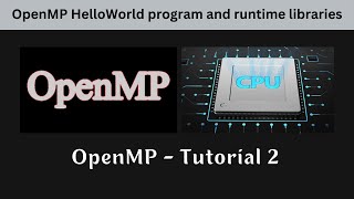 OpenMP  Tutorial 2  Running HelloWorld program and OpenMP runtime libraries [upl. by Maroney693]