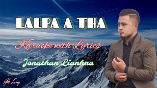 Jonathan Lianhna  Lalpa A Tha  Karaoke with Lyrics 🎵 [upl. by Ferdy]