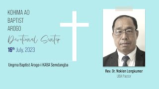 KABA 16th July 2023 Combined service O Jembir Rev Dr Noklen Longkumer [upl. by Armil]